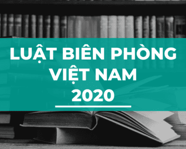Luật biên phòng Việt Nam 2020